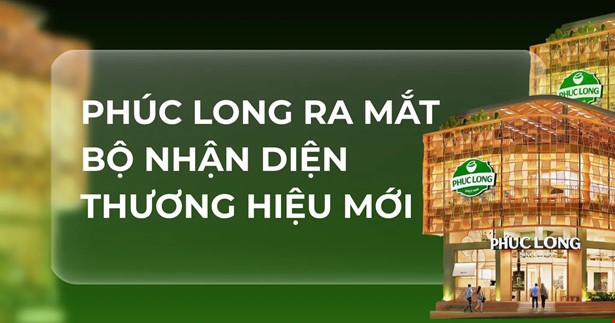 PHÚC LONG RA MẮT BỘ NHẬN DIỆN THƯƠNG HIỆU MỚI: DẤU MỐC CHUYỂN MÌNH CHIẾN LƯỢC CỦA THƯƠNG HIỆU 60 NĂM TUỔI